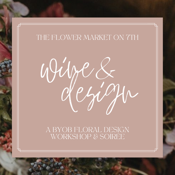 Wine & Design Classes : Blooms & Bubbly