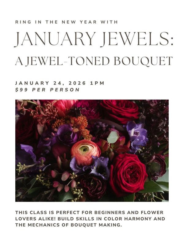 January Jewels: A Jewel-Toned Bouquet | Jan. 24th, 2026  (1-2pm)