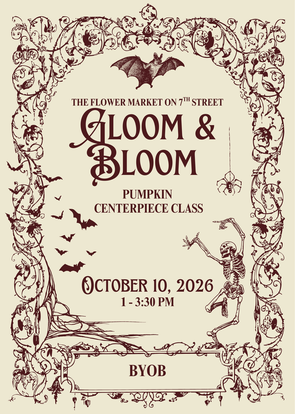Gloom & Bloom | October 10th, 2026  (1-3:30 pm)